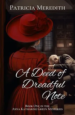 E-Book (epub) A Deed of Dreadful Note (Anna Katharine Green Mysteries) von Patricia Meredith