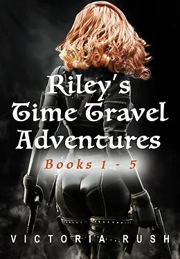 E-Book (epub) Riley's Time Travel Adventures: Books 1 - 5 von Victoria Rush