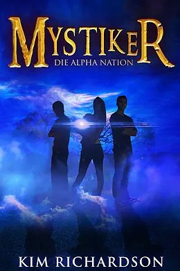E-Book (epub) Die Alpha Nation (Mystiker, #2) von Kim Richardson