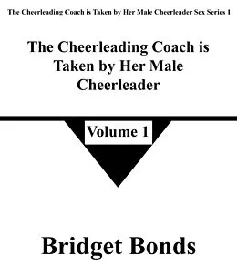 E-Book (epub) The Cheerleading Coach is Taken by Her Male Cheerleader 1 (The Cheerleading Coach is Taken by Her Male Cheerleader Sex Series 1, #1) von Bridget Bonds