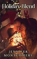 E-Book (epub) Holiday Blend (The Coffee Shop Romances, #3) von Jennifer Montgomery