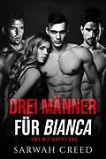 E-Book (epub) Drei Männer für Bianca (SMS mit Happy End-Serie, #5) von Sarwah Creed