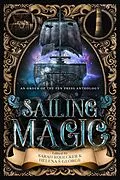 E-Book (epub) Sailing Magic: An Order of the Pen Press Anthology von Sarah Rodecker, Helena S. George
