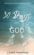 E-Book (epub) 30 Days with God von Lizann Thompson