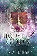 E-Book (epub) House of Gods (Royal Houses, #4) von K. A. Linde