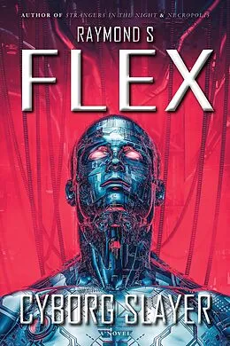 E-Book (epub) Cyborg Slayer von Raymond S Flex