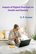 E-Book (epub) Impact of Digital Overload on Health and Society von C. P. Kumar