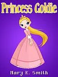 E-Book (epub) Princess Goldie (Sunshine Reading) von Mary K. Smith