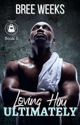 E-Book (epub) Loving Him Ultimately: An Instalove Suspense Romance (The Men of The Double Down Fitness Club, #5) von Bree Weeks