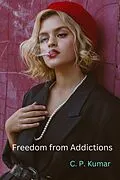 E-Book (epub) Freedom from Addictions von C. P. Kumar