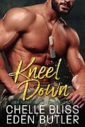 E-Book (epub) Kneel Down (Nailed Down, #3) von Chelle Bliss
