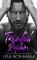 E-Book (epub) Tainted Rapture (The Fractured Addictions Series) von Lisa Bonham