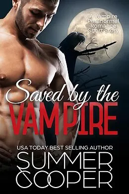 E-Book (epub) Saved By The Vampire: A Vampire Paranormal Romance Short Story von Summer Cooper