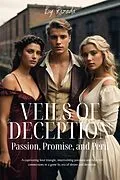 E-Book (epub) Veils of Deception: Passion, Promise, and Peril von Elizabeth Parker