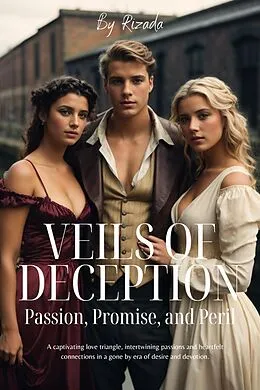 E-Book (epub) Veils of Deception: Passion, Promise, and Peril von Elizabeth Parker
