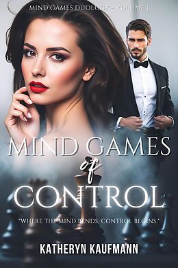 Mind Games of Control (Mind Games Duology, #1) - Katheryn Kaufmann ...