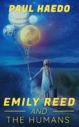 E-Book (epub) Emily Reed And The Humans (Standalone Sci-Fi Novels) von Paul Haedo