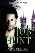E-Book (epub) Job Hunt (The Power of Zero, #1) von Jackie Keswick