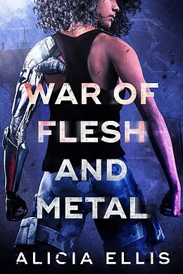 E-Book (epub) War of Flesh and Metal von Alicia Ellis