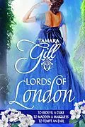E-Book (epub) Lords of London: Books 1-3 von Tamara Gill