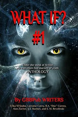 E-Book (epub) What If? #1 von Erika M Szabo, Alan Zacher, R. A. "Doc" Correa