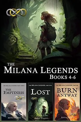 E-Book (epub) Milana Legends Omnibus, Books 4-6 (The Milana Legends Omnibuses, #2) von Anna Travis