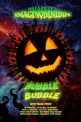 E-Book (epub) Hubble Bubble (Malarkey's ImaginOmnibus, #3) von Nt Anderson, Melissa Rose Rogers, Halo Scot