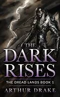 E-Book (epub) The Dark Rises (The Dread Lands, #1) von Arthur Drake