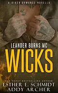E-Book (epub) Leander Burns MC: Wicks von Addy Archer, Esther E. Schmidt