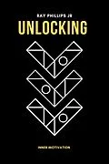 E-Book (epub) Unlocking Inner Motivation von Ray Phillips