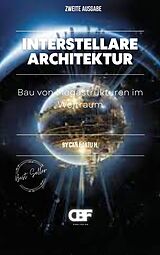 E-Book (epub) Interstellare Architektur: Bau von Megastrukturen im Weltraum von Can Bartu H.