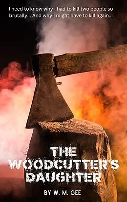 E-Book (epub) The Woodcutter's Daughter von W. M. Gee