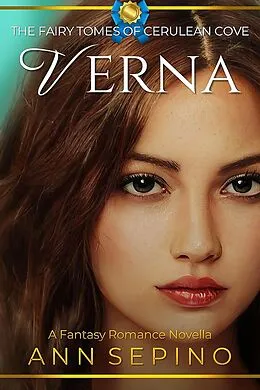 E-Book (epub) Verna (The Fairy Tomes of Cerulean Cove, #4) von Ann Sepino