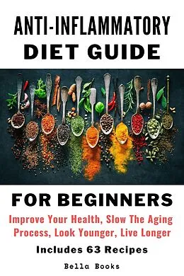 E-Book (epub) Anti-Inflammatory Diet Guide For Beginners von Bella Books