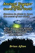 E-Book (epub) Ancient Voyager Book 3 Secret of Our World von Brian Afton