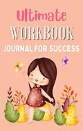 E-Book (epub) Ultimate Workbook Journal For Success von Mahoe Publishing, Joanne Marsden