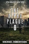 E-Book (epub) The Alpha Plague 8 von Michael Robertson
