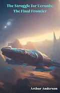 E-Book (epub) The Struggle for Ucronix: The Final Frontier von Arthur Anderson