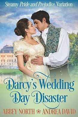 E-Book (epub) Darcy's Wedding Day Disaster von Abbey North, Andrea David