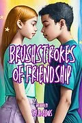 E-Book (epub) Brushstrokes of Friendship: Unveiling Hidden Hearts von G. J. Robbins