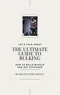 E-Book (epub) The Ultimate Guide to Bulking von Bogdan