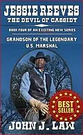 E-Book (epub) Jesse Reeves - The Devil of Cassidy - Book Four of an Exciting New Series - Grandson of the Legendary U.S. Marshal von John J. Law