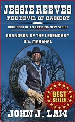 E-Book (epub) Jesse Reeves - The Devil of Cassidy - Book Four of an Exciting New Series - Grandson of the Legendary U.S. Marshal von John J. Law