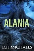 E-Book (epub) Alania (Etheric Realms, #2) von D. H. Michaels