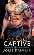 E-Book (epub) His Sweet Captive - A BWWM Dark Mafia Romance (Ruthless Mafiosos, #2) von Jolie Damman