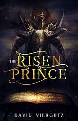 eBook (epub) The Risen Prince (The Demonic Compendium, #1) de David Viergutz