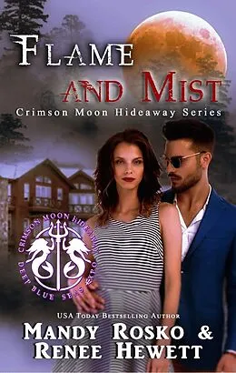 E-Book (epub) Flame and Mist (Crimson Moon Hideaway, #1) von Renee Hewett, Mandy Rosko, Celtic Hearts Press