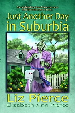 E-Book (epub) Just Another Day in Suburbia von Liz Pierce, Elizabeth Ann Pierce