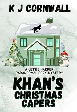 E-Book (epub) Khan's Christmas Capers (A Jessie Harper Paranormal Cozy Mystery, #2) von Kj Cornwall