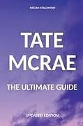 Kartonierter Einband Tate McRae The Ultimate Guide Updated Edition von Megan Stallwood